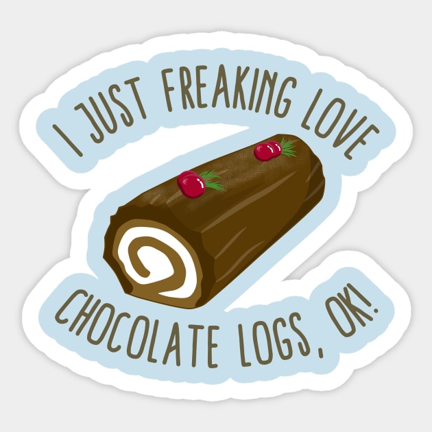 I Just Freaking Love Chocolate Logs, OK! Sticker by KawaiinDoodle